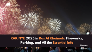 RAK NYE 2025 in Ras Al Khaimah: Fireworks, Parking, and All the Essential Info