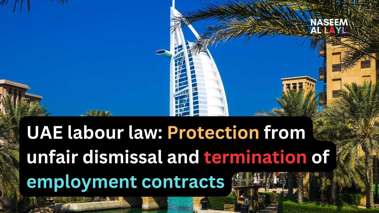 UAE labour law: Protection from unfair dismissal and termination of employment contracts