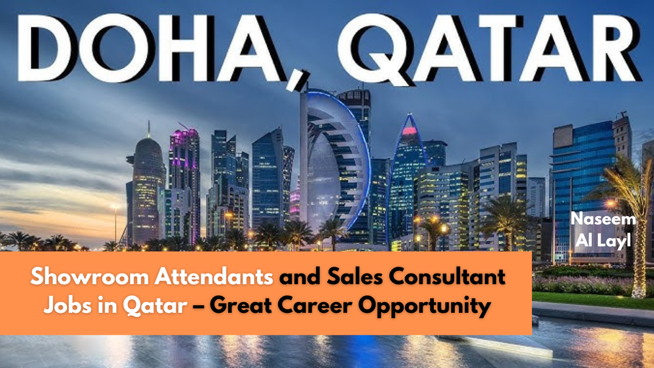 Showroom Attendants and Sales Consultant Jobs in Qatar – Great Career Opportunity